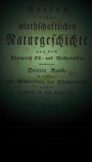 Versuch einer wirthschaftlichen Naturgeschichte von dem Konigreich Ost- und Westpreussen. Bd. 3. Welcher eine Beschreibung des Pflanzenreichs dieses Landes in sich begreist