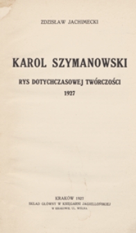 Karol Szymanowski : rys dotychczasowej twórczości