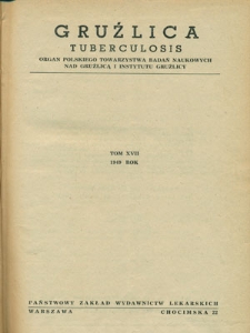 Gruźlica : organ Związku Przeciwgruźliczego, 1949, R.17, z. 1-4