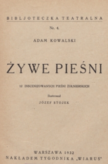 Żywe pieśni : 12 inscenizowanych pieśni żołnierskich