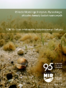 95-lecie Morskiego Instytutu Rybackiego : aktualne tematy badań naukowych. T. 2, Stan środowiska południowego Bałtyku