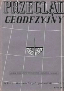 Przegląd Geodezyjny : czasopismo poświęcone miernictwu i zagadnieniom z nim związanym 1946 R. 2 nr 11-12