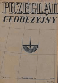 Przegląd Geodezyjny : czasopismo poświęcone miernictwu i zagadnieniom z nim związanym 1948 R. 4 nr 1
