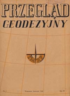Przegląd Geodezyjny : czasopismo poświęcone miernictwu i zagadnieniom z nim związanym 1948 R. 4 nr 4