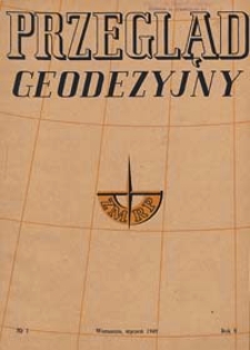 Przegląd Geodezyjny : czasopismo poświęcone miernictwu i zagadnieniom z nim związanym 1949 R. 5 nr 1