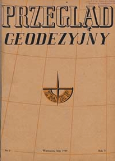 Przegląd Geodezyjny : czasopismo poświęcone miernictwu i zagadnieniom z nim związanym 1949 R. 5 nr 2