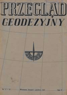 Przegląd Geodezyjny : czasopismo poświęcone miernictwu i zagadnieniom z nim związanym 1949 R. 5 nr 11-12