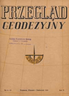 Przegląd Geodezyjny : czasopismo poświęcone miernictwu i zagadnieniom z nim związanym 1950 R. 6 nr 9-10
