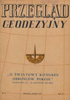Przegląd Geodezyjny : czasopismo poświęcone miernictwu i zagadnieniom z nim związanym 1950 R. 6 nr 11