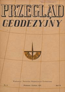 Przegląd Geodezyjny : czasopismo poświęcone miernictwu i zagadnieniom z nim związanym 1950 R. 6 nr 12