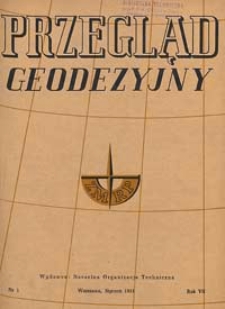 Przegląd Geodezyjny : czasopismo poświęcone miernictwu i zagadnieniom z nim związanym 1951 R. 7 nr 1
