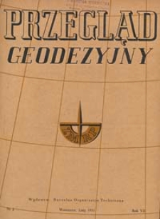 Przegląd Geodezyjny : czasopismo poświęcone miernictwu i zagadnieniom z nim związanym 1951 R. 7 nr 2