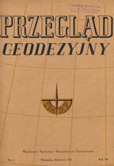 Przegląd Geodezyjny : czasopismo poświęcone miernictwu i zagadnieniom z nim związanym 1951 R. 7 nr 4