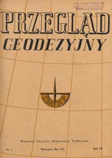 Przegląd Geodezyjny : czasopismo poświęcone miernictwu i zagadnieniom z nim związanym 1951 R. 7 nr 5