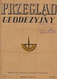 Przegląd Geodezyjny : czasopismo poświęcone miernictwu i zagadnieniom z nim związanym 1951 R. 7 nr 11