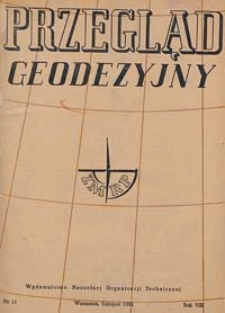Przegląd Geodezyjny : czasopismo poświęcone miernictwu i zagadnieniom z nim związanym 1952 R. 8 nr 11