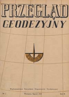 Przegląd Geodezyjny : czasopismo poświęcone miernictwu i zagadnieniom z nim związanym 1953 R. 9 nr 1
