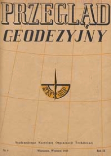 Przegląd Geodezyjny : czasopismo poświęcone miernictwu i zagadnieniom z nim związanym 1953 R. 9 nr 9