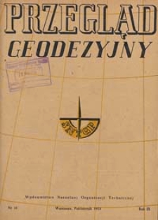 Przegląd Geodezyjny : czasopismo poświęcone miernictwu i zagadnieniom z nim związanym 1953 R. 9 nr 10