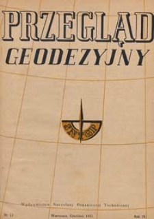 Przegląd Geodezyjny : czasopismo poświęcone miernictwu i zagadnieniom z nim związanym 1953 R. 9 nr 12