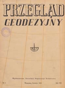 Przegląd Geodezyjny : czasopismo poświęcone miernictwu i zagadnieniom z nim związanym 1952 R. 8 nr 6
