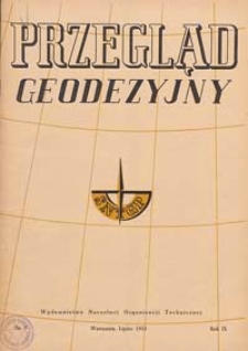 Przegląd Geodezyjny : czasopismo poświęcone miernictwu i zagadnieniom z nim związanym 1953 R. 9 nr 7