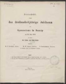 Festschrift, womit das dreihundertjährige Jubilaeum des Gymnasiums in Danzig : am 13. Juni 1858 im Namen der Lehrer der Petri-Schule