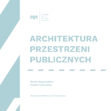 Architektura przestrzeni publicznych. Wydział Architektury i Wzornictwa