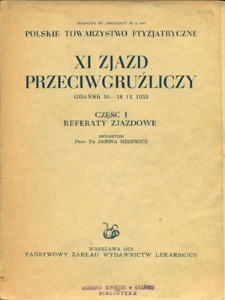 XI zjazd przeciwgruźliczy Gdansk 16-18 IX 1953. Część I referaty zjazdowe