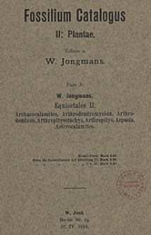 Fossilium catalogus. II, Plantae. Pars 3: Equisetales II: Archaeocalamites, Arthrodendromyelon, Arthrodendron, Arthropityostachys, Arthropitys, Aspasia, Asterocalamites