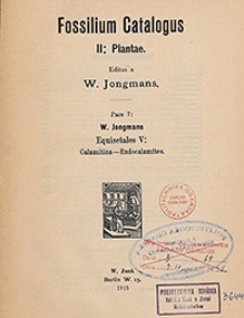 Fossilium Catalogus. II, Plantae. Pars 7: W. Jongmans, Equisetales V: Calamitina-Endocalamites