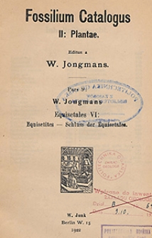 Fossilium Catalogus. II, Plantae. Pars 9: W. Jongmans, Equisetales VI: Equisetites - Schluss der Equisetales