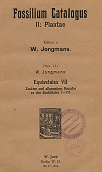 Fossilium Catalogus. II, Plantae. Pars 11: W. Jongmans, Equisetales VII: Zusätze und allgemeines Register zu den Equisetales I-VII