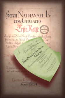 Herrn Nathanael Iacob Gerlachs erste Reise. aus seiner Vater-Stadt Danzig, durch Cahsuben, Pommern, die Marct Brandenburg, durch Sachsen, Hessen, durch die Wetterau, über den Rhein-Strom bis an die Niederländische Gräntzen : nebst denen dabey gesamleten Observatis Physico-Mathematicis, Oeconomicis, Mechanicis, Geographicis und Literariis : in einem accuraten Journal beschrieben und mit einem vollständigen Register versehen