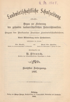 Landwirtschaftliche Schulzeitung : Organ zur F&ouml;rderung des Gesammten Landwirtschaftlichen, 1897. Jg 6, nr 4