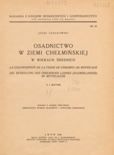 Osadnictwo w Ziemi Chełmińskiej w wiekach średnich = La colonisation de la terre de Chełmno au moyen-age