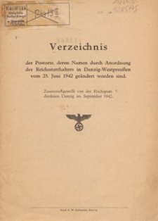 Verzeichnis der Postorte, deren Namen durch Anordnung des Reichsstatthalters in Danzig-Westpreussen vom 25. Juni 1942 geändert worden sind / zsgest. von der Reichspostdirektion Danzig im September 1942