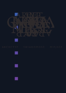Archetyp, Świadomość, Miejsce. 1992-2014