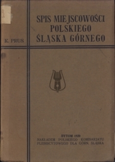 SPIS MIEJSCOWOŚCI POLSKIEGO ŚLĄSKA GÓRNEGO