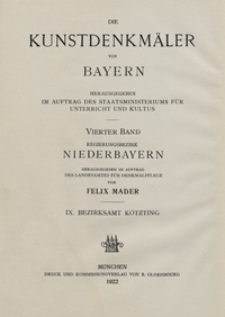 Die Kunstdenkm&auml;ler von Niederbayern. H. 9. Bezirksamt K&ouml;tzting