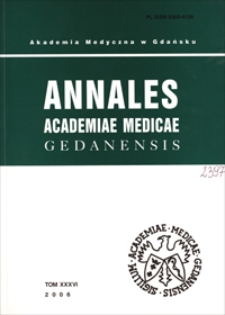 Annales Academiae Medicae Gedanensis, 2006, t. 36