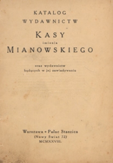 Katalog Wydawnictw Kasy Imienia Mianowskiego : oraz wydawnictw będących w jej zawiadywaniu, 1928