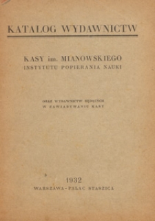 Katalog Wydawnictw Kasy Imienia Mianowskiego : oraz wydawnictw będących w jej zawiadywaniu, 1932