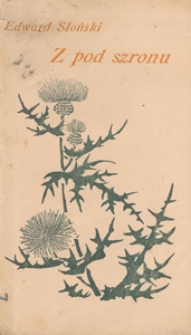 Z pod szronu : wiersze Edwarda Słońskiego