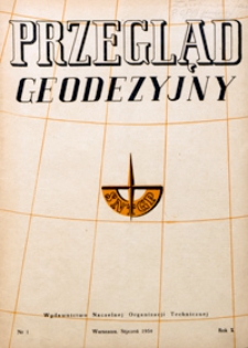 Przegląd Geodezyjny : czasopismo poświęcone miernictwu i zagadnieniom z nim związanym 1954 R. 10 nr 1