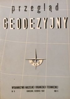 Przegląd Geodezyjny : czasopismo poświęcone miernictwu i zagadnieniom z nim związanym 1954 R. 10 nr 6