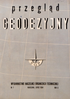 Przegląd Geodezyjny : czasopismo poświęcone miernictwu i zagadnieniom z nim związanym 1954 R. 10 nr 7