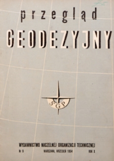 Przegląd Geodezyjny : czasopismo poświęcone miernictwu i zagadnieniom z nim związanym 1954 R. 10 nr 9