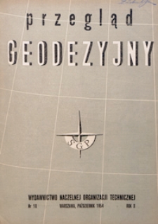 Przegląd Geodezyjny : czasopismo poświęcone miernictwu i zagadnieniom z nim związanym 1954 R. 10 nr 10