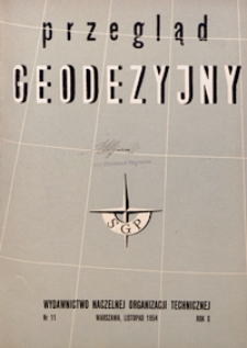 Przegląd Geodezyjny : czasopismo poświęcone miernictwu i zagadnieniom z nim związanym 1954 R. 10 nr 11